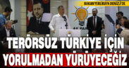 Bakan Yerlikaya: “Terörsüz Türkiye için yorulmadan yürüyeceğiz”