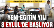 Yeni eğitim yılı 8 Eylül’de başlayacak