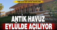 Antik havuz eylülde açılıyor