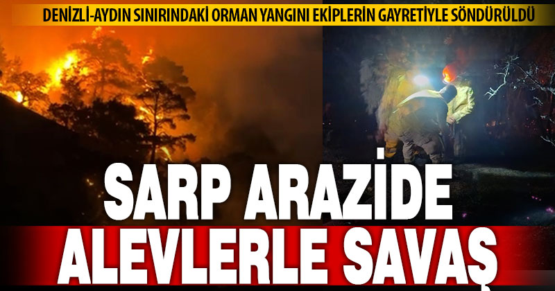 Aydın – Denizli sınırında çıkan orman yangını kontrol altına alındı
