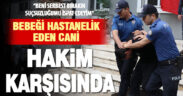 Aren bebeği hastanelik eden cani kendisini ispatlamak için tahliyesini talep etti