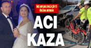 2 aylık evli çifti kaza ayırdı