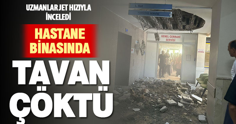 Denizli Devlet Hastanesi’nde tavan çöktü