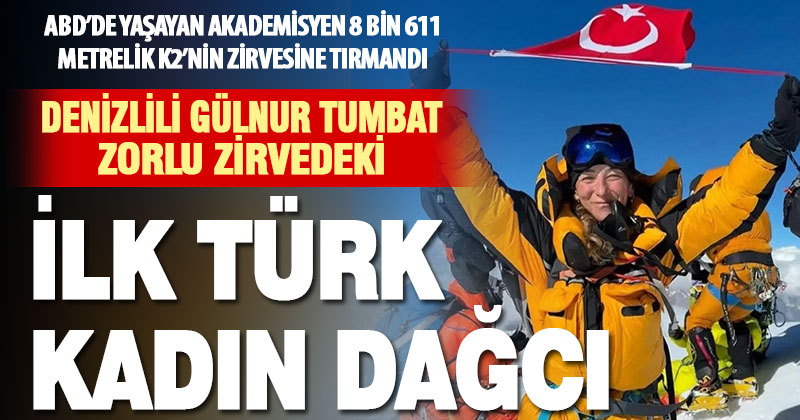 Denizlili dağcı K2 Dağı zirvesine ayak basan ilk Türk kadın dağcı oldu