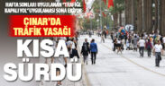 Gazi Bulvarındaki trafik yasağı bu hafta sonundan itibaren bitiyor