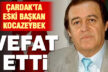 Eski Çardak Belediye Başkanı Kocazeybek hayatını kaybetti