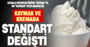 Yayımlanan Tebliğ ile krema ve kaymakta yeni dönem