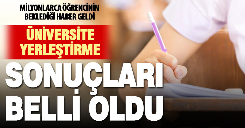 2025 YKS yerleştirme sonuçları belli oldu
