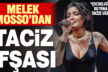 Melek Mosso’dan cinsel taciz ifşası: 3 kez tacize uğradım