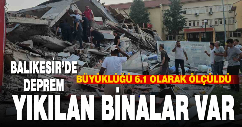 Balıkesir’de 6.1’lik deprem