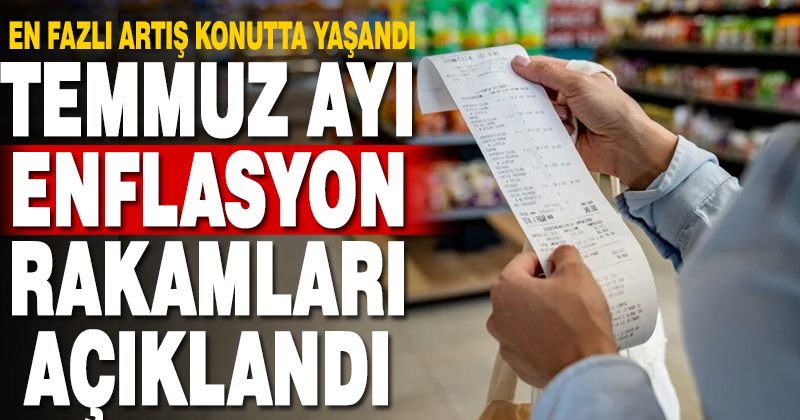 Temmuz ayı enflasyon rakamları açıklandı