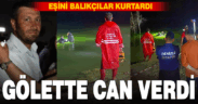 Serinlemek için gölete giren koca öldü, eşi son anda kurtarıldı