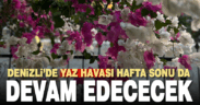 Denizli’de hafta sonu sıcak hava etkisini sürdürecek