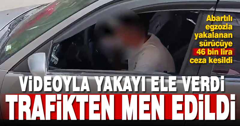 Videoyla ihbar edilen sürücüye 46 bin lira ceza kesildi
