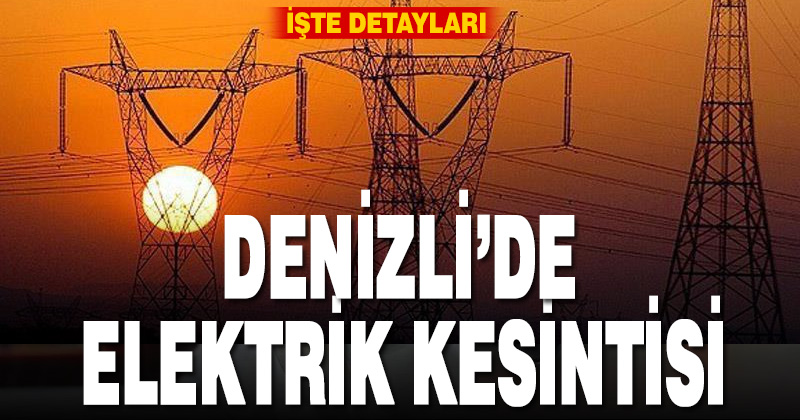 Denizli’de 4 Eylül’de Planlı Elektrik Kesintisi: İşte Saatler ve Mahalleler