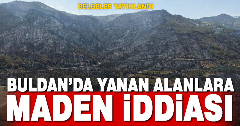 Denizli’de yanan alanlarla ilgili flaş maden iddiası
