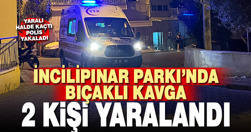 Denizli’de parkta çıkan bıçaklı kavgada 2 kişi yaralandı